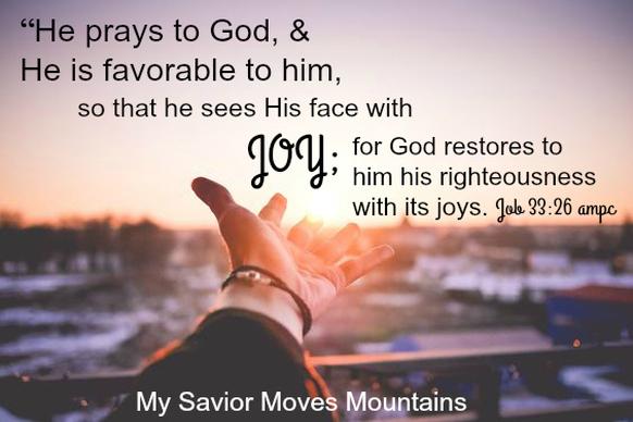 Job 33:26 ampc - My Savior Moves Mountains